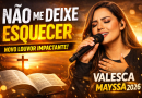 Valesca Mayssa Lança “Não Me Deixe Esquecer” e Toca Corações com Mensagem Poderosa